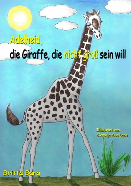 Adelheid, die Giraffe, die nicht groß sein will